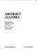 Abstract algebra /