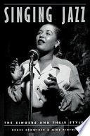 Singing jazz: : the singers and their styles /