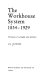 The workhouse system, 1834-1929 : the history of an English social institution /