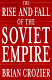 The rise and fall of the Soviet Empire /