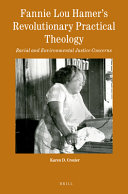 Fannie Lou Hamer's revolutionary practical theology : racial and environmental justice concerns /