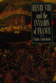 Henry VIII and the invasion of France /