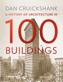 A history of architecture in 100 buildings /