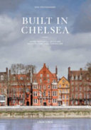 Built in Chelsea : two millennia of architecture and townscape /