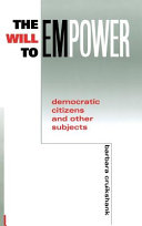 The will to empower : democratic citizens and other subjects /