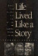 Life lived like a story : life stories of three Yukon native elders /