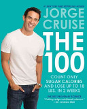 The 100 : count only sugar calories and lose up to 18 pounds in 2 weeks /