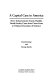 A capital case in America : how today's justice system handles death penalty cases from crime scene to ultimate execution of sentence /