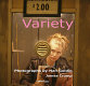 Variety : photographs by Nan Goldin, from the film by Bette Gordon /