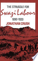 The struggle for Swazi labour, 1890-1920 /