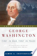 George Washington : first in war, first in peace /