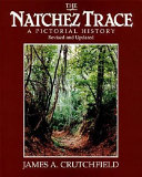 The Natchez Trace : a pictorial history /