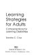 Learning strategies for adults : compensations for learning disabilities /