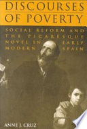 Discourses of poverty : social reform and the picaresque novel in early modern Spain /