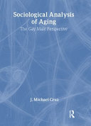 Sociological analysis of aging : the gay male perspective /