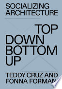 Socializing architecture : top-down, bottom-up /