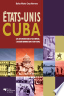 États-Unis, Cuba : les interventions d'un empire, l'autodetermination d'un peuple /