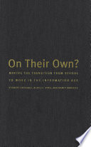 On their own? : making the transition from school to work in the information age /