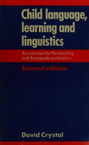 Child language, learning and linguistics : an overview for the teaching and therapeutic professions /