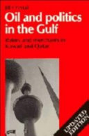 Oil and politics in the Gulf : rulers and merchants in Kuwait and Qatar /