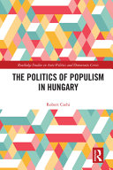 The politics of populism in Hungary /