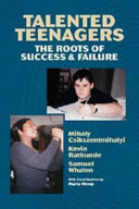 Talented teenagers : the roots of success and failure /