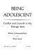 Being adolescent : conflict and growth in the teenage years /