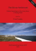 The Ekven settlement : Eskimo beginnings on the Asian shore of Bering Strait /