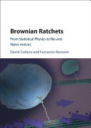 Brownian ratchets : from statistical physics to bio and nano-motors /