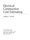 Electrical construction cost estimating /