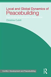 Local and global dynamics of peacebuilding : post-conflict reconstruction in Sierra Leone /