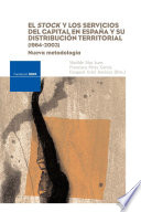 El stock y los servicios del capital en España y su distribución territorial (1964-2003) : nueva metodología /