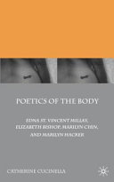 Poetics of the body : Edna St. Vincent Millay, Elizabeth Bishop, Marilyn Chin, and Marilyn Hacker /