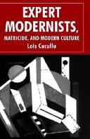 Expert modernists, matricide, and modern culture : Woolf, Forster, Joyce /