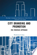 City Branding and Promotion : The Strategic Approach /