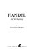 Handel ; a biography, with a survey of books, editions, and recordings.