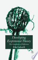 Developing Ecofeminist Theory : The Complexity of Difference /