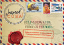Delivering Cuba through the mail : Cuba's presence in non-Cuban postage stamps and envelopes /