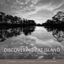 Discovering Cat Island : photographs and history /