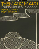 Thematic maps : their design and production /