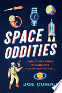 Space oddities : forgotten stories of mankind's exploration of space /