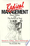 Radical management : power politics and the pursuit of trust /