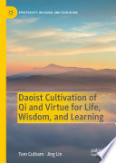 Daoist Cultivation of Qi and Virtue for Life, Wisdom, and Learning /