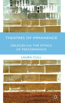 Theatres of immanence : Deleuze and the ethics of performance /