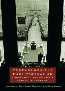 Propaganda and mass persuasion : a historical encyclopedia, 1500 to the present /