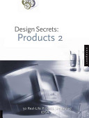 Design secrets. 50 real-life projects uncovered : projects chosen by the Industrial Design Society of America /