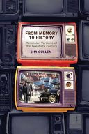 From memory to history : television versions of the twentieth century /