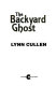The backyard ghost /