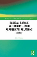 Radical Basque nationalist-Irish republican relations : a history /