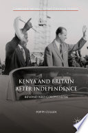 Kenya and Britain after independence beyond neo-colonialism /